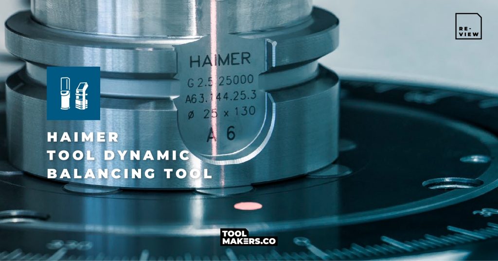 HAIMER Tool Dynamic balancing machines ช่วยเพิ่มผลิตภาพและประหยัดต้นทุนได้อย่างไร